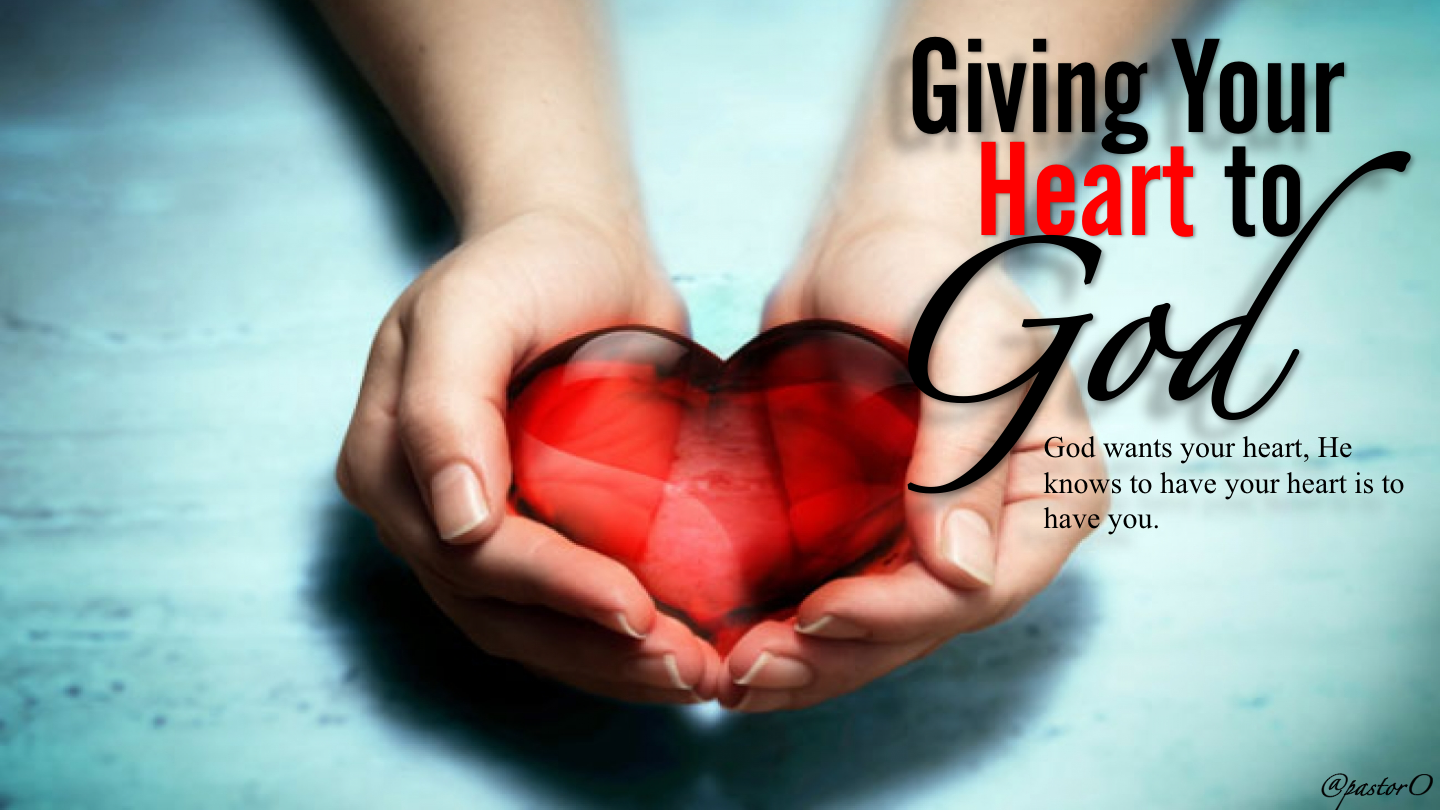 Giving Your Heart to GOD
