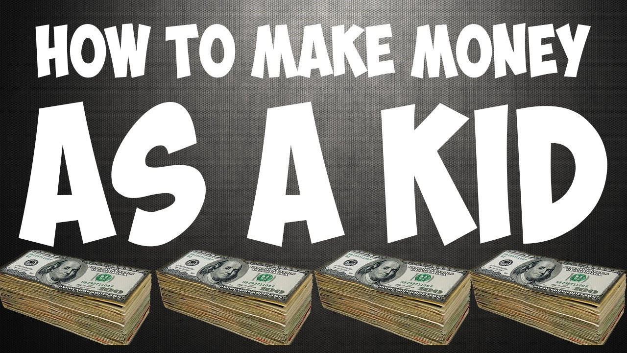 How to Earn Money as a Kid - 15 Easy Ways for Kids Kids Make Money ...