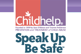 Childhelp ~ speak Up be Safe