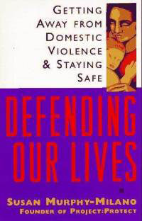 Defending Our Lives by Susan Murphy-Milano