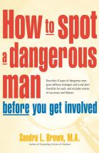 How to Spot a Dangerous Man by Sandra L Brown