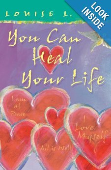 You Can Heal Your Life by Louise Hay