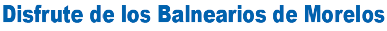 disfrute de los balnearios de morelos