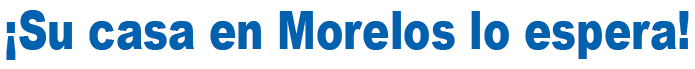 su casa en morelos lo espera