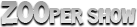 About our ZOOper show!