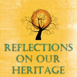 Reflections on Our Heritage